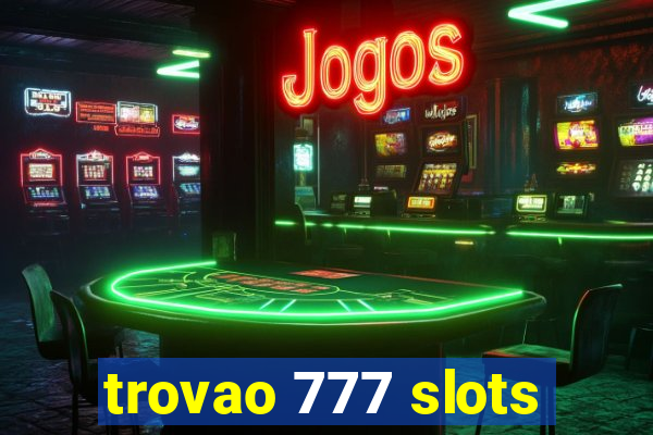 trovao 777 slots